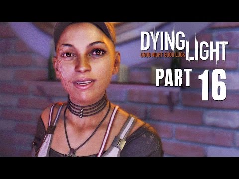 Dying Light Walkthrough Part 16 - NEW AREA  - (FULL GAME) 1080p PC PS4 Xbox One