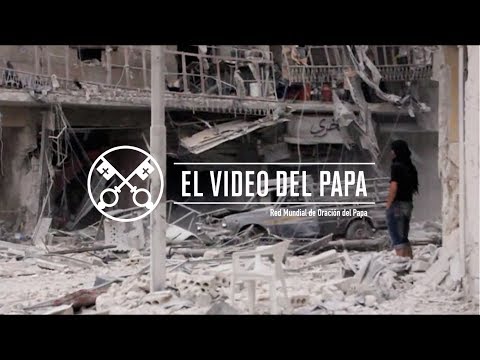El Video del Papa - Eliminar el comercio de las armas – Junio 2017