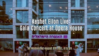Keshet Eilon Live: Gala Concert at Opera House, Part 1 - Wednesday, August 9th, 2017 8:00pm