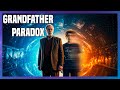 The GRANDFATHER Paradox Explained And How You Can Avoid It