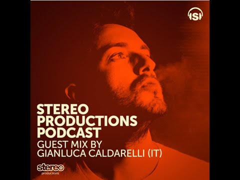 Gianluca Caldarelli Guest Mix at Stereo Productions Podcast (WEEK 45)