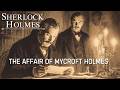 Sherlock Holmes The Affair Of Mycroft Holmes A Sherlock Holmes Story
