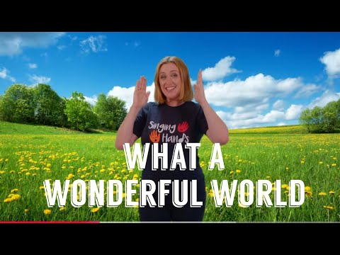 Makaton - What a Wonderful World - Singing Hands