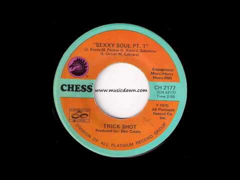 Trick Shot - Sexxy Soul Pt.1 [Chess] 1975 Disco Funk 45