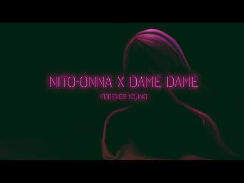 Nito-Onna, Dame Dame - Forever young