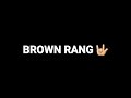 Brown Rang Yo Yo Honey Singh Black Screen Status Dj Kanha Status