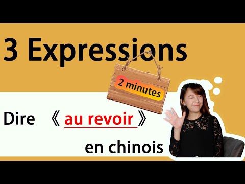 3 expressions pour dire au revoir en chinois en 2 minutes.