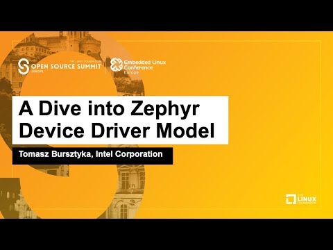 A Dive into Zephyr Device Driver Model - Tomasz Bursztyka, Intel Corporation