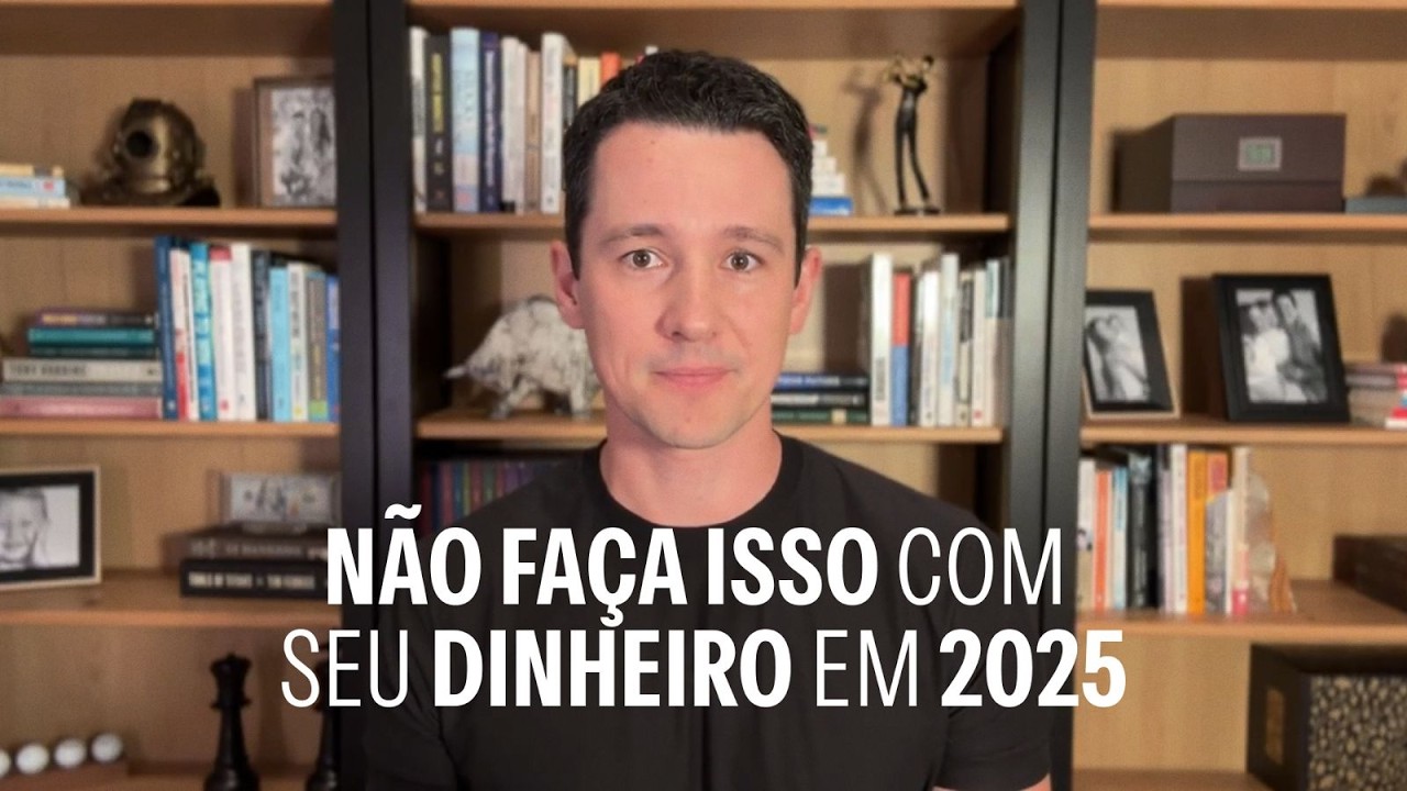 NÃO faça isso em 2025 | EVITE essas 25 atitudes para garantir o melhor ano da sua vida financeira!
