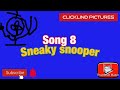 Song 8:sneaky snooper