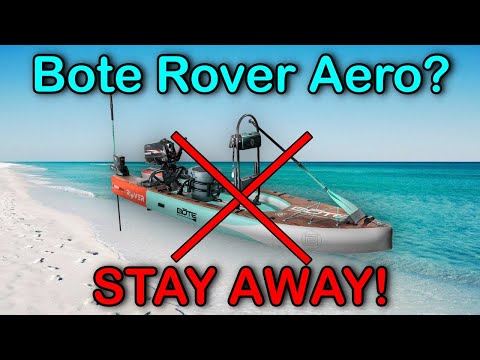 Why You Should Not Buy a Bote Rover Aero!