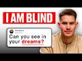 We Asked A Blind Person 32 Tough Questions Honesty Box