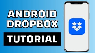 How to use Dropbox on Android Phone (Quick Tutorial)
