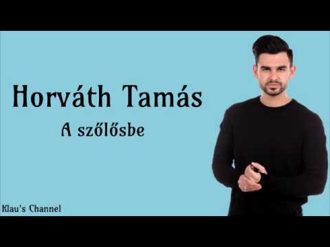 Horváth Tamás - A szőlősbe (DALSZÖVEG)