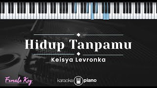 Download lagu Hidup Tanpamu - Keisya Levronka (KARAOKE PIANO - FEMALE KEY) mp3