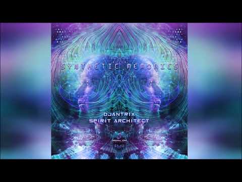 Djantrix & Spirit Architect - Synthetic Memories