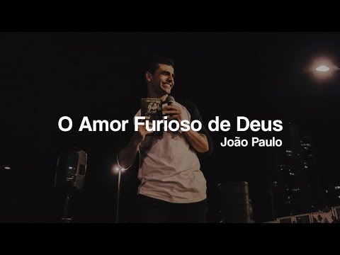 O Amor Furioso de Deus | João Paulo Dias
