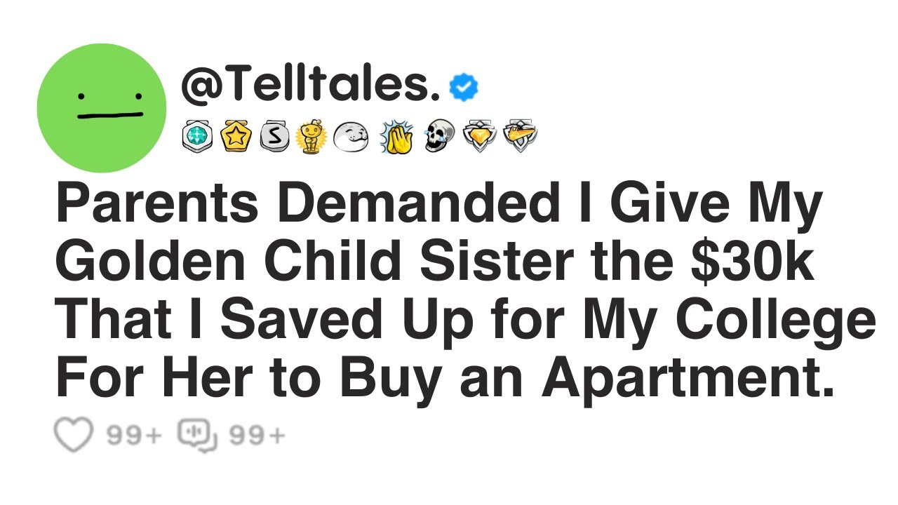 Parents Demanded That I Give My Golden Child Sister the $30k That I Saved Up for My College For..