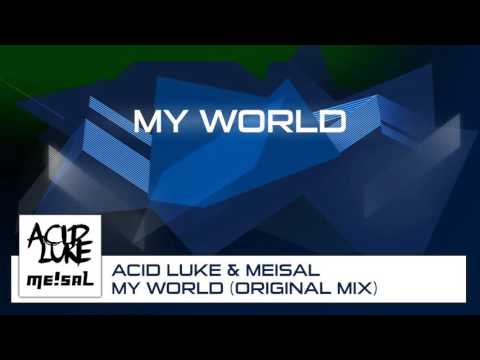 Acid Luke & Meisal - My World (Original Mix)
