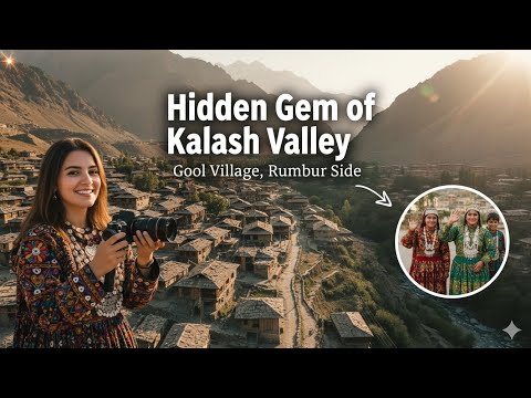 Kalash Valley’s Hidden Gem – Exploring Gool Village (Rumbur Side)”