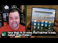 A Major Minor Upgrade - Honor Magic Vs 5G review,Pixel Fold/Pixel 7a leaks,Android 14 Dev Preview 2