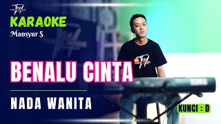 Download lagu BENALU CINTA KARAOKE ( NADA WANITA ) mp3