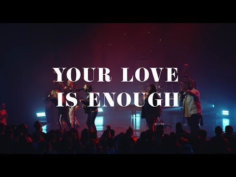 Your Love Is Enough - Highlands Worship