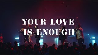 Your Love Is Enough
