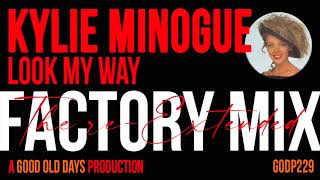 Kylie Minogue - Look My Way (The Re-Extended Factory Mix)
