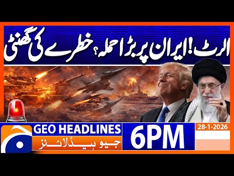 Trump Big Warns Iran: U.S Military Moves Closer | Iran Vs US | Headlines Geo News 6PM (28 Jan 2026)