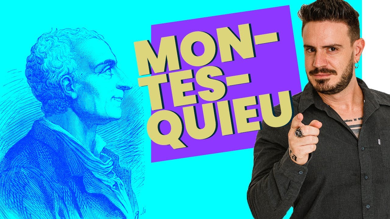 Aula 027 -  Montesquieu e o Espírito das Leis