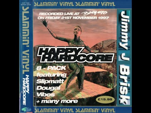 Happy Hardcore Slammin' Vinyl Live at Bagleys Nov 21st 1997 Brisk & Jimmy J Recreated by TheDonk