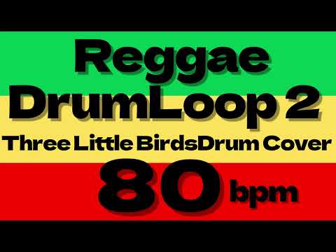 80bpm Three little birds Drum cover [reggae drum loop Practice Tool]