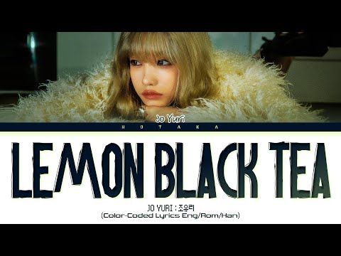 JO YURI Lemon Black Tea Lyrics (Color Coded Lyrics)