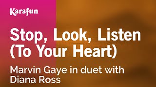 Stop, Look, Listen (To Your Heart) - Marvin Gaye in duet with Diana Ross | Karaoke Version | KaraFun