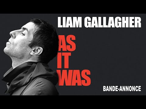 LIAM GALLAGHER : AS IT WAS -  Bande Annonce [VOST]