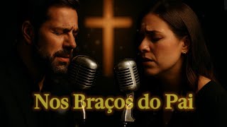 Nos braços do Pai