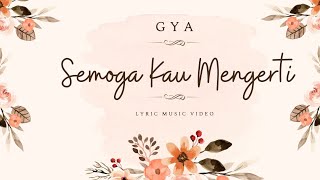 Download lagu Semoga kau Mengerti ( Lyric ) - Gya mp3