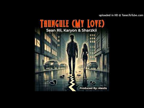 Sean Rii Ft. Karyon & Sharzkii  - Taungule (My Love)#TOBIST