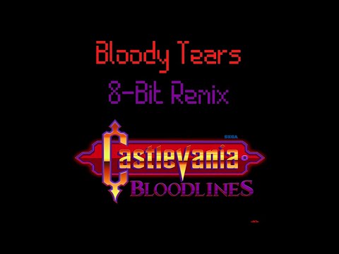 Bloody Tears - (8-Bit Remix) - Castlevania Bloodlines