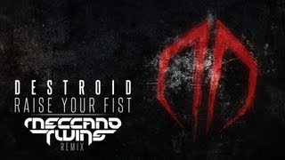 Destroid - Raise your fist (Meccano Twins remix) [HD]