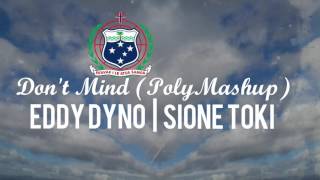 Eddy Dyno | Sione Toki - Don&#39;t Mind (Cover) [Poly Mashup]