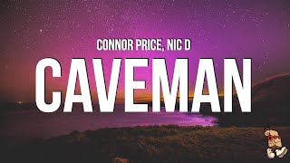 Connor Price &amp; Nic D - Caveman (Lyrics)