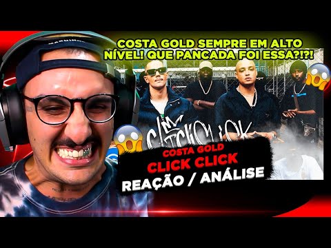 SEMPRE PESADÍSSIMO!!! COSTA GOLD - CLICK CLICK [REAÇÃO/ ANÁLISE]