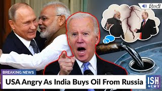 USA Angry As India Buys Oil From Russia