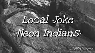 Lyric Video- Local Joke by Neon Indians