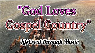 God Loves Gospel Country