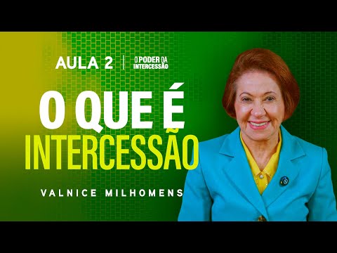 O Poder da Intercessão - Aula 2 | Valnice Milhomens