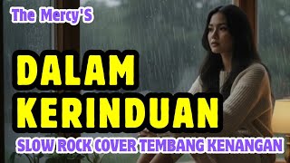 Download lagu DALAM KERINDUAN - THE MERCY'S || SLOW ROCK COVER TEMBANG KENANGAN mp3