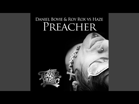 Preacher (Daniel Bovie & Roy Rox vs. Haze) (HCCR Remix)